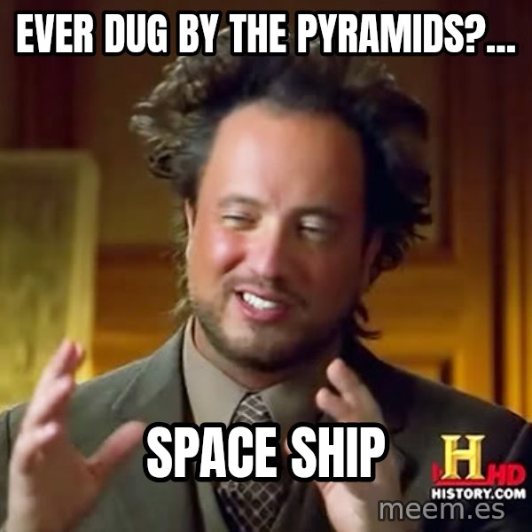 Giorgio A Tsoukalos Hair meme: Ever dug by the pyramids?... / Space ship