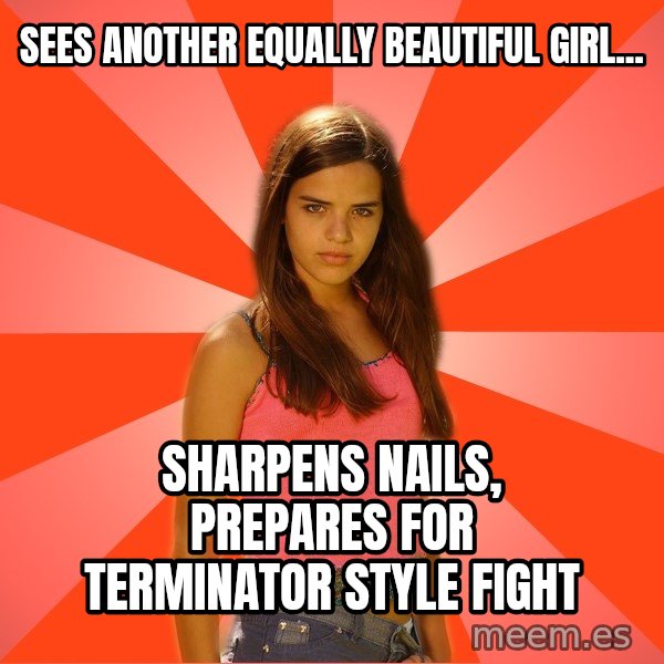 Jealous Girl meme: sees another equally beautiful girl... / Sharpens nails, prepares for terminator style fight