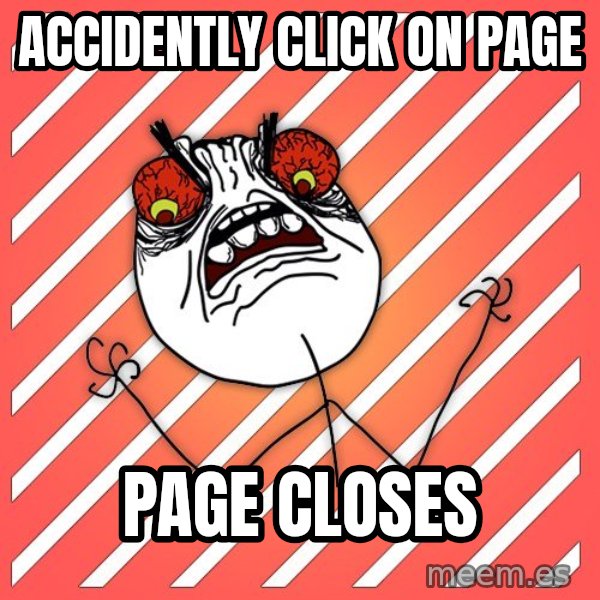 iHate meme: accidently click on page / page closes