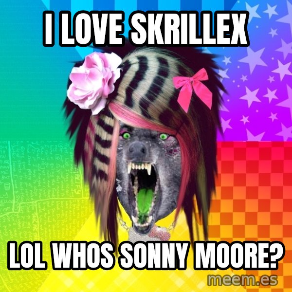 Insanity Scene Wolf meme: I LOVE SKRILLEX / LOL WHOS SONNY MOORE?