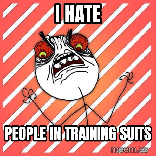 iHate meme: I hate / people in training suits