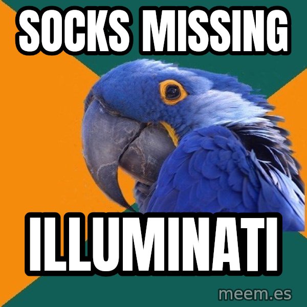 Paranoid Parrot meme: socks missing / illuminati