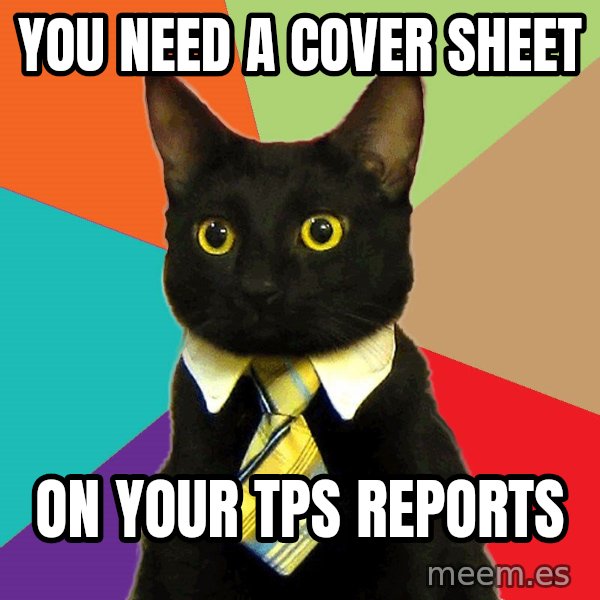 Business Cat meme: You need a cover sheet / ON YOUR tps reports