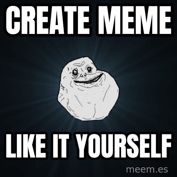 Forever Alone meme: create meme / like it yourself