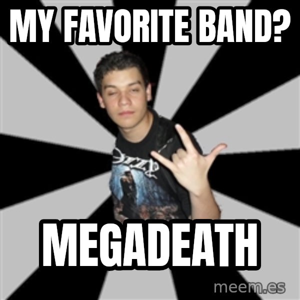 Metal Boy From Hell meme: My Favorite Band? / Megadeath