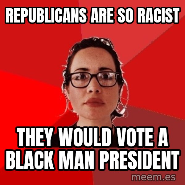 Liberal Douche Garofalo meme: republicans are so racist / they would vote a black man president
