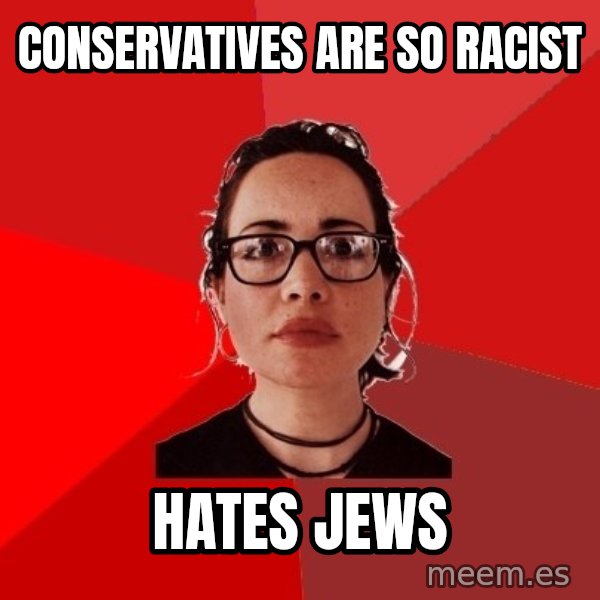 Liberal Douche Garofalo meme: Conservatives are so racist / hates jews