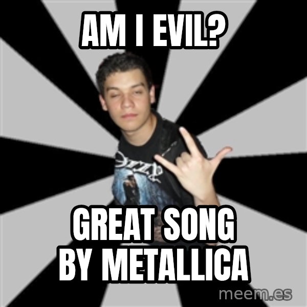 Metal Boy From Hell meme: am i evil? / great song by metallica