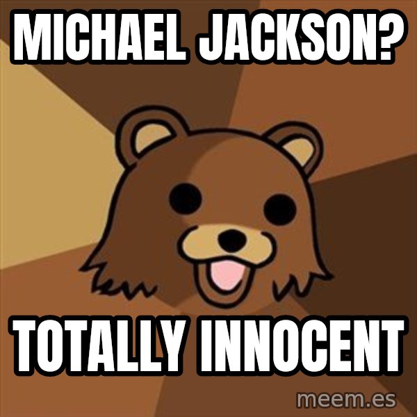 Pedobear meme: michael jackson? / totally innocent