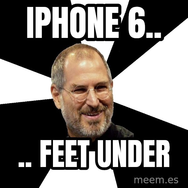 Steve Jobs Says meme: iphone 6.. / .. feet under