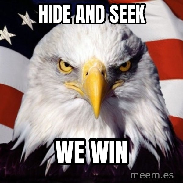 American Pride Eagle meme: Hide and seek / we win