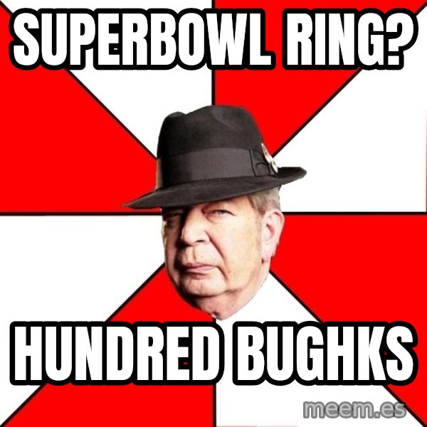 Pawn Stars meme: superbowl ring? / hundred bughks