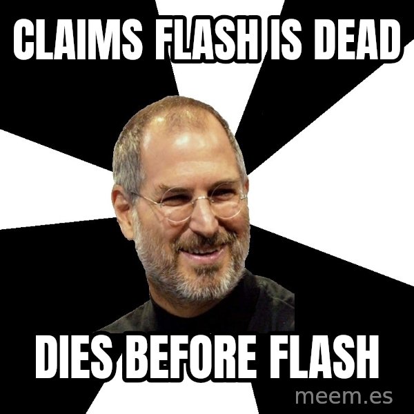 Steve Jobs Says meme: CLAIMS FLASH IS DEAD / DIES BEFORE FLASH