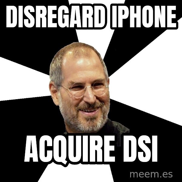 Steve Jobs Says meme: disregard iphone / acquire dsi