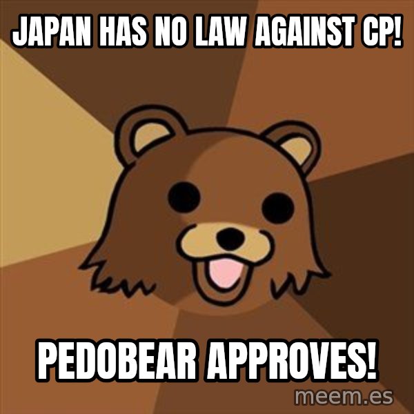 Pedobear meme: Japan has no law against cP! / Pedobear approves!