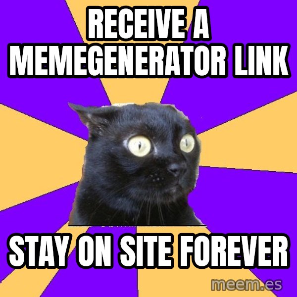 Anxiety Cat meme: RECEIVE A MEMEGENERATOR LINK / STAY ON SITE FOREVER