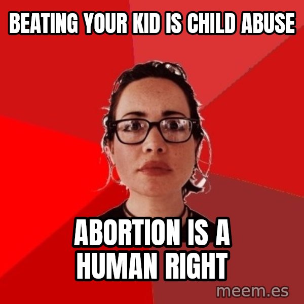 Liberal Douche Garofalo meme: Beating your KID is CHILD abuse / Abortion is a human right