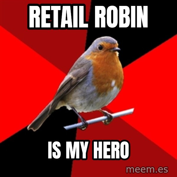 Retail Robin meme: retail robin / is my hero