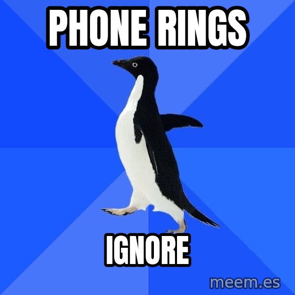Socially Awkward Penguin meme: phone rings / ignore