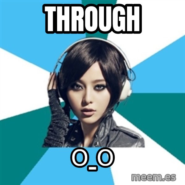 Crafty Interpreter meme: through / О_О