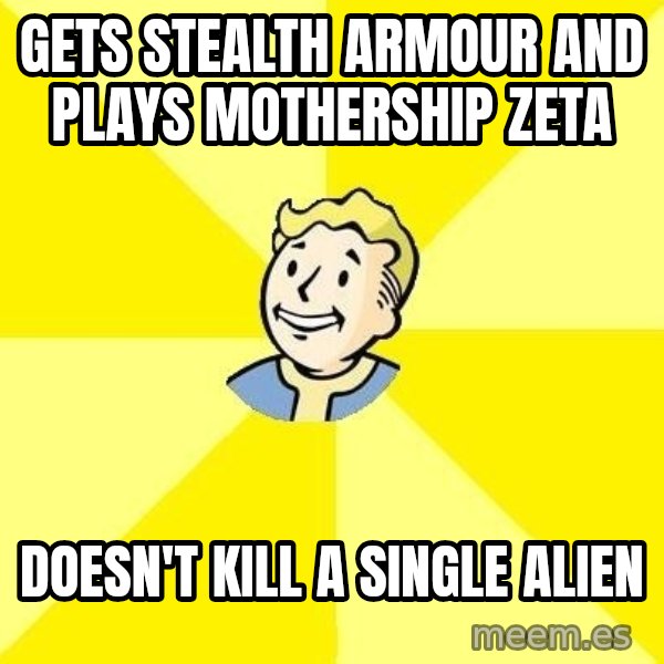 Fallout 3 meme: gets stealth ARMOUR and plays mothership zeta / DOESN'T kill a single alien