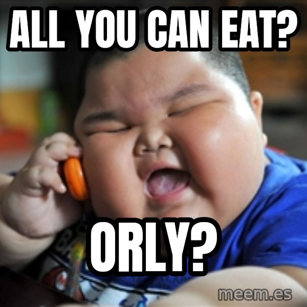 fat chinese kid meme: All you Can Eat? / ORLY?