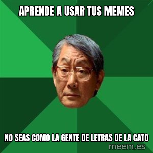 High Expectations Asian Father meme: aprende a usar tus memes / no seas como la gente de letras de la cato