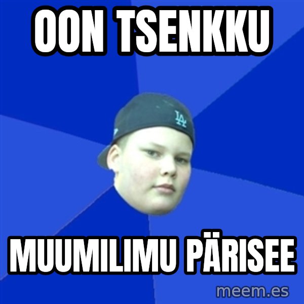 Jonnen Neuvo meme: oon tsenkku / muumilimu pärisee