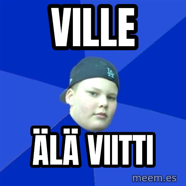 Jonnen Neuvo meme: ville / älä viitti
