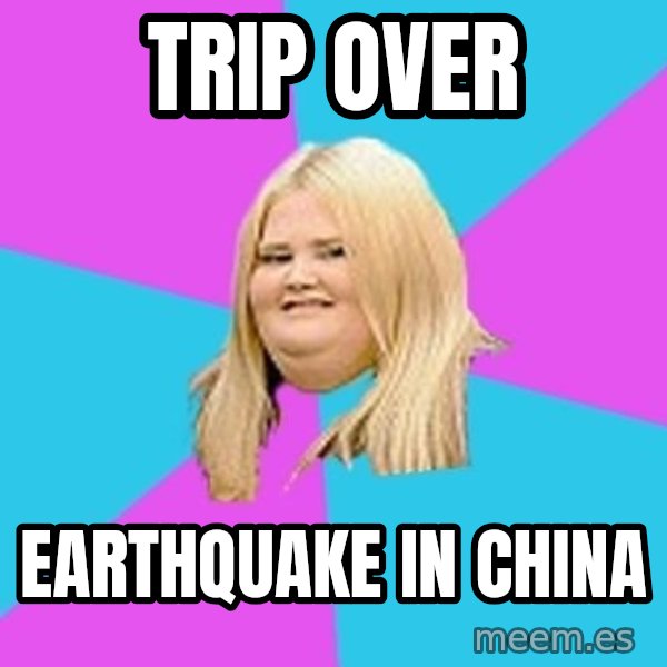 Fat Girl meme: TRIP OVER / EARTHQUAKE IN CHINA