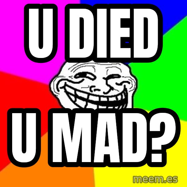 Trollface meme: U Died / U Mad?