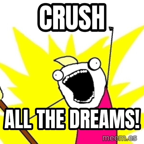 X ALL THE THINGS meme: Crush / All the dreams!