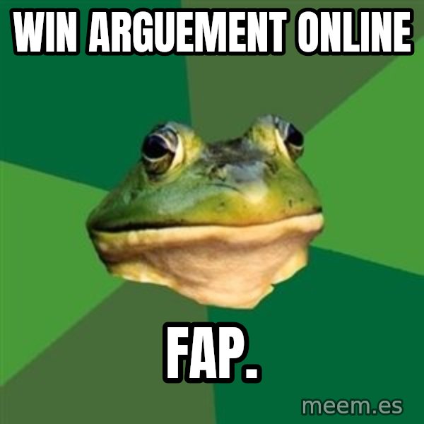 Foul Bachelor Frog meme: WIN ARGUEMENT ONLINE / FAP.