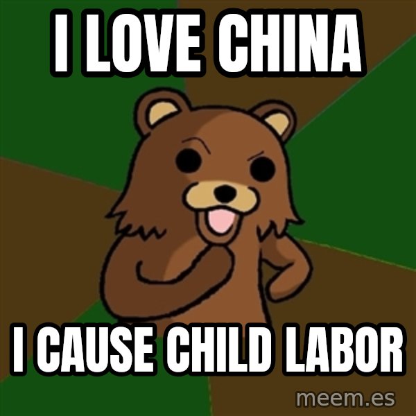 Pedobear meme: i love china / i cause child labor