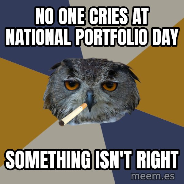 Art Student Owl meme: No one cries at national portfolio day / something isn't right