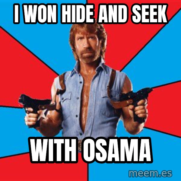 Chuck Norris  meme: i won hide and seek / with osama