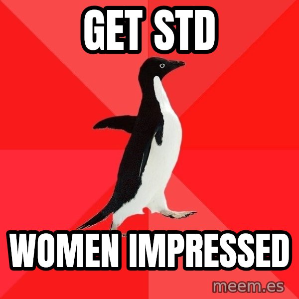 Socially Awesome Penguin meme: Get std / women impressed