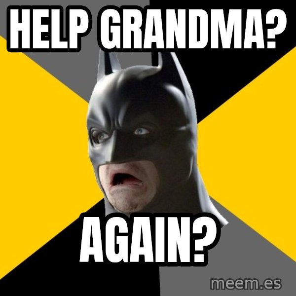 Bad Factman meme: help grandma? / again?