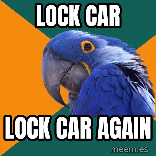 Paranoid Parrot meme: Lock car / lock car again