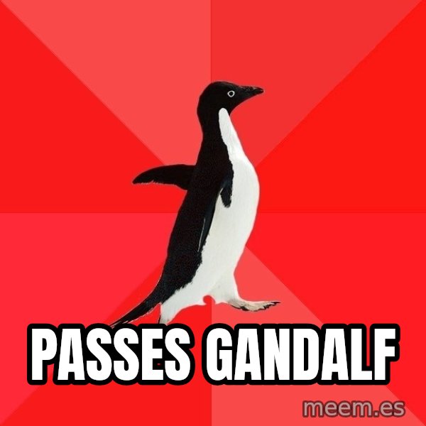Socially Awesome Penguin meme: passes gandalf
