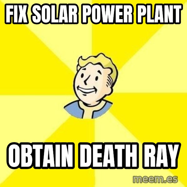 Fallout 3 meme: fix solar power plant / obtain death ray