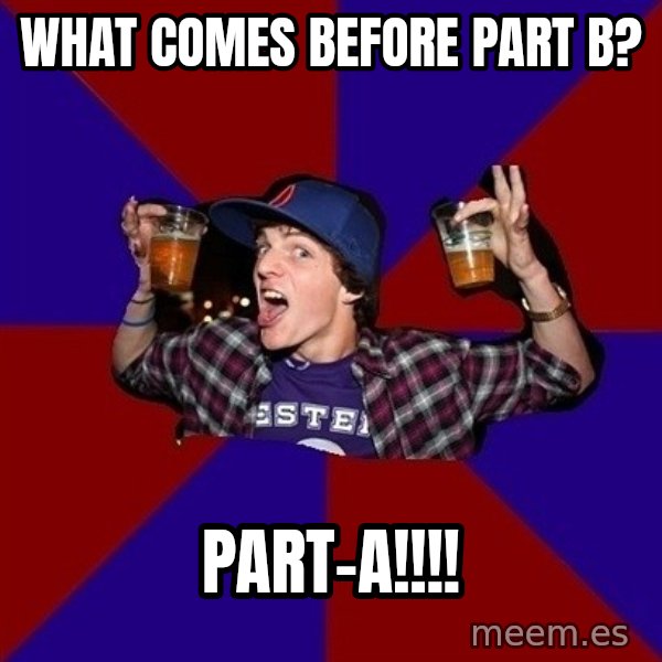 Sunny Student meme: what comes before part b? / part-a!!!!