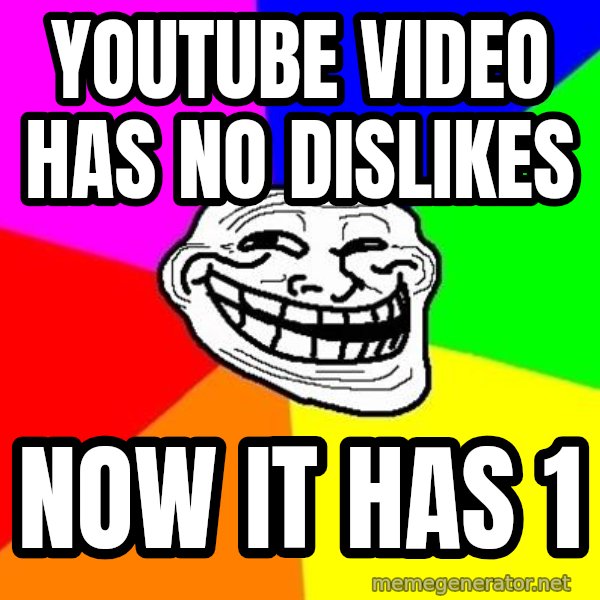 Trollface meme: Youtube video has no dislikes / now it has 1