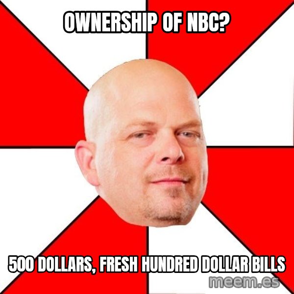 Pawn Stars meme: Ownership of NBC? / 500 dollars, Fresh Hundred dollar bills