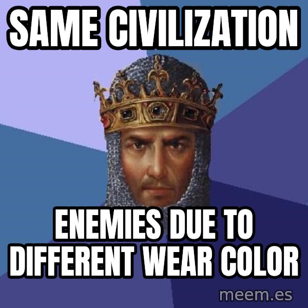 Age Of Empires meme: SAME CIVILIZATION / ENEMIES DUE TO DIFFERENT WeaR COLOR
