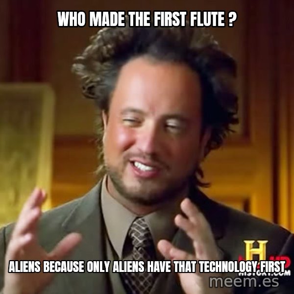 Giorgio A Tsoukalos Hair meme: WHo made the first FLUTE ? / ALIENS BECAUSE ONLY ALIENS HAVE THAT TECHNOLOGY FIRST
