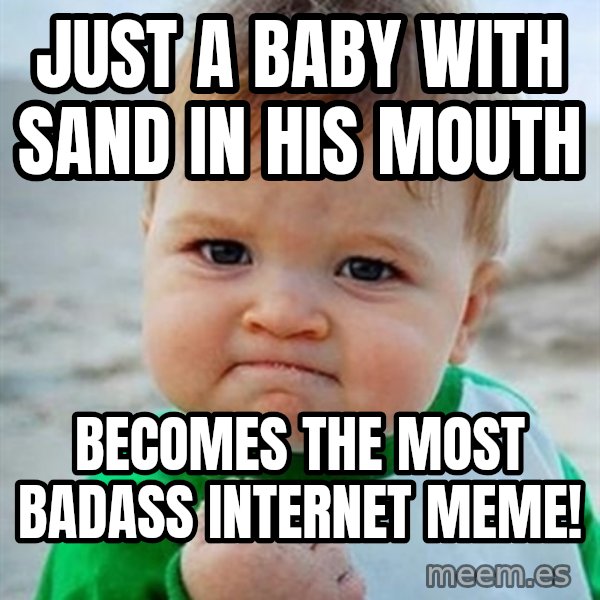 Victory Baby meme: just a baby with sand in his mouth / becomes the most badass internet meme!