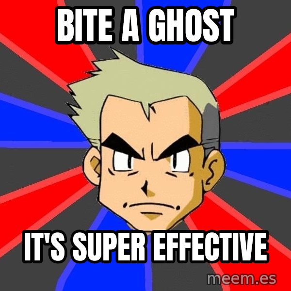 Professor Oak meme: BITE A GHOST / IT'S SUPER EFFECTIVE