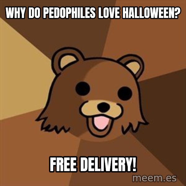 Pedobear meme: WHY DO PEDOPHILES LOVE HALLOWEEN? / FREE DELIVERY!