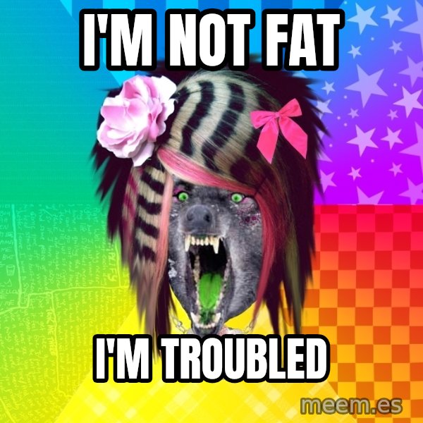 Insanity Scene Wolf meme: i'm not fat / i'm troubled